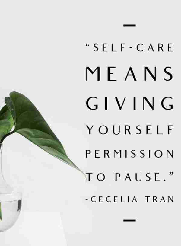 Self-care means giving yourself permission to pause